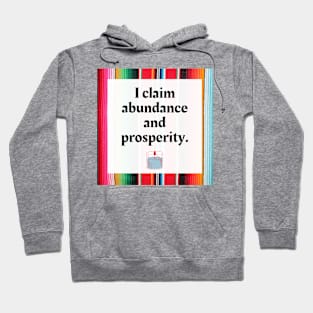 I Claim Abundance and Prosperity Hoodie